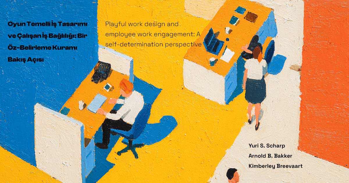 Oyunsu İş Tasarımı ve Çalışma Bağlılığı: Öz-Belirleme Teorisi Perspektifi